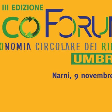 III Edizione dell’EcoForum, l’Economia Circolare dei Rifiuti in Umbria