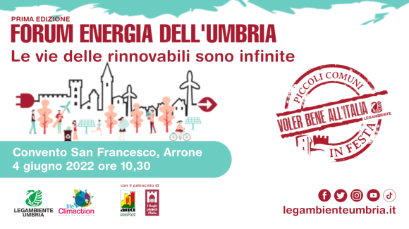 Ad Arrone (TR) il 4 giugno prima edizione del Forum Energia di Legambiente Umbria per festeggiare i Piccoli Comuni, laboratori di innovazione